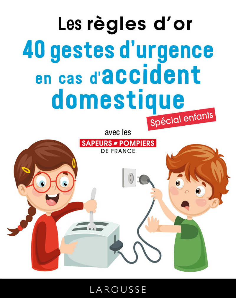 Un guide pour découvrir 40 gestes d'urgence en cas d'accident domestique